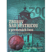 Zborov nad Bystricou v premenách času Zborov nad Bystricou v premenách času